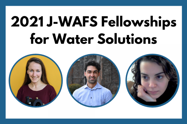 Three students smile under the phrase "2021 J-WAFS Fellowships for Water Solutions"