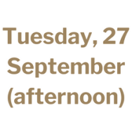 Tuesday, 27 September (afternoon)